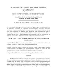 IN THE COURT OF CRIMINAL APPEALS OF TENNESSEE AT KNOXVILLE May 20, 2014 Session BLAIN STEVEN COVERT v. STATE OF TENNESSEE Appeal from the Circuit Court for Campbell County No[removed]E. Shayne Sexton, Judge