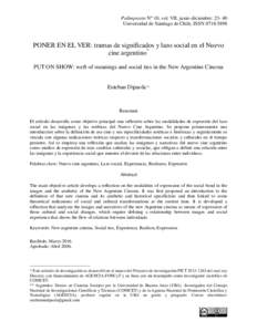 Palimpsesto Nº 10, vol. VII, junio-diciembre: Universidad de Santiago de Chile, ISSNPONER EN EL VER: tramas de significados y lazo social en el Nuevo cine argentino* PUT ON SHOW: weft of meanings and s