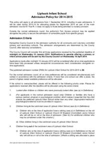 Liphook Infant School Admission Policy for[removed]This policy will apply to all admissions from 1 September 2014, including in-year admissions. It will be used during[removed]for allocating places for September 2014 a