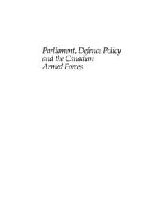 Parliament, Defence Policy and the Canadian Armed Forces Parliament, Defence Policy and the Canadian