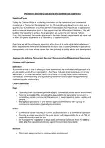 Permanent Secretary operational and commercial experience Headline Figure Today the Cabinet Office is publishing information on the operational and commercial experience of Permanent Secretaries from the 15 main delivery