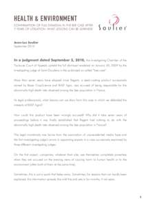 HEALTH & ENVIRONMENT CONFIRMATION OF FULL DISMISSAL IN THE BEE CASE AFTER 7 YEARS OF LITIGATION: WHAT LESSONS CAN BE LEARNED? Jean-Luc Soulier September 2010