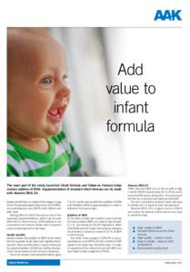 Add value to infant formula  The main part of the newly launched infant formula and follow-on formula today