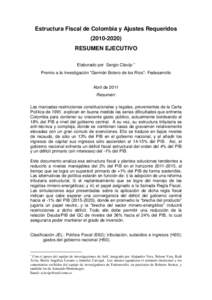 Estructura Fiscal de Colombia y Ajustes Requeridos[removed]RESUMEN EJECUTIVO Elaborado por Sergio Clavijo  Premio a la Investigación “Germán Botero de los Ríos”- Fedesarrollo