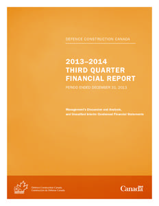 DEFENCE CONSTRUCTION CANADA  2013–2014 THIRD QUARTER FINANCIAL REPORT PERIOD ENDED DECEMBER 31, 2013