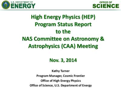 OFFICE OF  SCIENCE High Energy Physics (HEP) Program Status Report