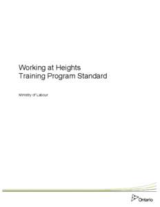 Working at Heights Training Program Standard Ministry of Labour © Queen’s Printer for Ontario ISBN[removed]0 (PDF)