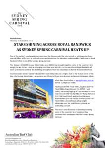 Media Release Thursday 18 September 2014 STARS SHINING ACROSS ROYAL RANDWICK AS SYDNEY SPRING CARNIVAL HEATS UP One of the nation’s most prestigious races over the famous mile, the return clash of two superstar three