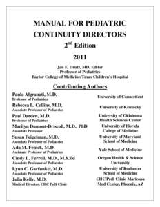 MANUAL FOR PEDIATRIC CONTINUITY DIRECTORS 2nd Edition 2011 Jan E. Drutz, MD, Editor Professor of Pediatrics
