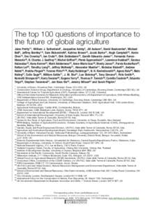 The top 100 questions of importance to the future of global agriculture Jules Pretty1 *, William J. Sutherland2, Jacqueline Ashby3, Jill Auburn4, David Baulcombe5, Michael Bell6, Jeffrey Bentley7,8, Sam Bickersteth9, Kat