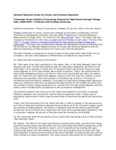 National Research Center for Career and Technical Education Transcript: Career Clusters: Forecasting Demand for High School through College Jobs, [removed]A Podcast with Pradeep Kotamraju Catherine Imperatore: Thanks 