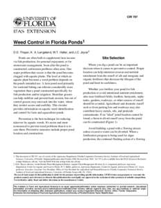 CIR 707  Weed Control in Florida Ponds1 D.D. Thayer, K. A. Langeland, W.T. Haller, and J.C. Joyce2 Ponds are often built to supplement farm income via fish production, for personal enjoyment, or for