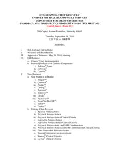 COMMONWEALTH OF KENTUCKY CABINET FOR HEALTH AND FAMILY SERVICES DEPARTMENT FOR MEDICAID SERVICES PHARMACY AND THERAPEUTICS ADVISORY COMMITTEE MEETING Capitol Annex -Room[removed]Capital Avenue Frankfort, Kentucky 40601