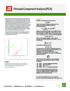 Principal Component Analysis (PCA) R E D U C E T H E N U M B E R O F D I M E N S I O N S O F T H E D ATA When faced with a moderate or large number of columns but a significant amount of correlation between variables, PC