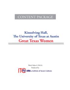 CONTENT PACKAGE  Kinsolving Hall, The University of Texas at Austin  Great Texas Women