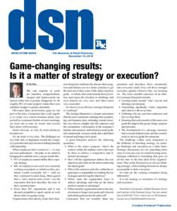 Drug Store News 	The Business of Retail Pharmacy 		 December 19, 2012 Game-changing results: Is it a matter of strategy or execution?