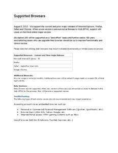 Supported Browsers August 8, [removed]We support the current and prior major releases of Internet Explorer, Firefox, Safari and Chrome. When a new version is announced as Release to Web (RTW), support will cease on the thi