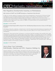 New Regulatory Developments Impacting our Marketplaces SEC Considers OTCQX® and OTCQB® Marketplaces “Established Public Markets” On May 16, the SEC updated its Compliance and Disclosure Interpretations stating that