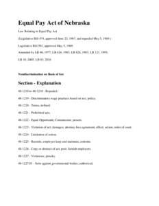 Equal Pay Act of Nebraska Law Relating to Equal Pay Act (Legislative Bill 474, approved June 23, 1967, and repealed May 5, Legislative Bill 501, approved May 5, 1969. Amended by LB 40, 1977; LB 424, 1983; LB 626, 