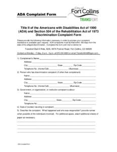 ADA Complaint Form  Title II of the Americans with Disabilities Act ofADA) and Section 504 of the Rehabilitation Act of 1973 Discrimination Complaint Form Please provide the following information necessary in orde