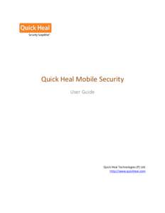 Quick Heal Mobile Security  User Guide  Quick Heal Technologies (P) Ltd.  http://www.quickheal.com  