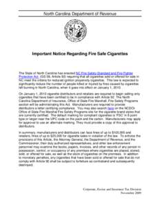 North Carolina Department of Revenue  Important Notice Regarding Fire Safe Cigarettes The State of North Carolina has enacted NC Fire Safety Standard and Fire Fighter Protection Act (GS 58, Article 92) requiring that all