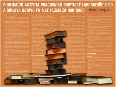 PUBLIKAČNÍ AKTIVITA PRACOVNÍKŮ BIOPTICKÉ LABORATOŘE S.R.O A ŠIKLOVA ÚSTAVU FN A LF PLZEŇ ZA ROK 2005 BIOPTICKÁ K LABORATOŘ  Práce v časopisech s Impact faktorem