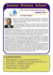 Somers Primary School Term 1, Issue 2 Thursday 12th February, 2015 NEWSLETTER Principal’s Report We are now through the initial period of term, with testing of children still