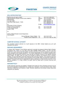 COUNTRY PROFILES A Summary of Oil Spill Response Arrangements & Resources Worldwide PAKISTAN SPILL NOTIFICATION POINT