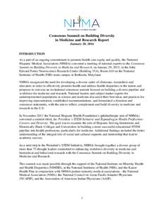 Consensus Summit on Building Diversity in Medicine and Research Report January 20, 2016 INTRODUCTION As a part of an ongoing commitment to promote health care equity and quality, the National Hispanic Medical Association