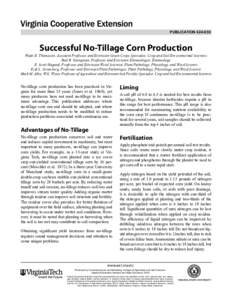 PUBLICATION[removed]Successful No-Tillage Corn Production Wade E. Thomason, Assistant Professor and Extension Grain Crops Specialist, Crop and Soil Environmental Sciences Rod R. Youngman, Professor and Extension Entomol