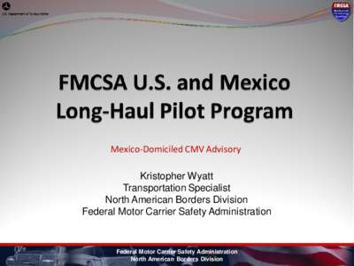 FMCSA U.S. and Mexico      Long-Haul Pilot Pilot