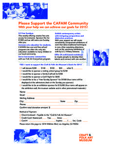 Please Support the CAFAM Community  With your help we can achieve our goals for 2015! 52 Free Sundays. This weekly offering creates free arts access for everyone. Sponsor this for