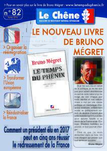 > Pour en savoir plus sur le livre de Bruno Mégret : www.letempsduphenix.fr  n°82 février 2016  > Organiser la