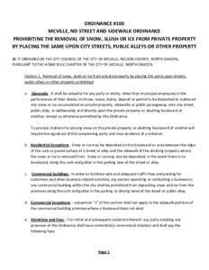 ORDINANCE #100 MCVILLE, ND STREET AND SIDEWALK ORDINANCE PROHIBITING THE REMOVAL OF SNOW, SLUSH OR ICE FROM PRIVATE PROPERTY BY PLACING THE SAME UPON CITY STREETS, PUBLIC ALLEYS OR OTHER PROPERTY BE IT ORDAINED BY THE CI