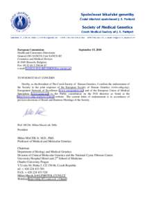 European Commission Health and Consumers Directorate General (DG SANCO) Unit SANCO B2 Cosmetics and Medical Devices B-1049 Brussels, Belgium, Fax: [removed]64 67