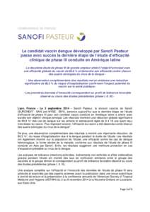 COMMUNIQUE DE PRESSE CYD14 study Le candidat vaccin dengue développé par Sanofi Pasteur passe avec succès la dernière étape de l’étude d’efficacité clinique de phase III conduite en Amérique latine