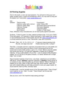 Oil Painting Supplies Even in the studio, a visor can ease eyestrain. You will want to bring your own easel, bungee cords, a snack and something to drink. You may want to bring still life objects, but I have plenty. www.