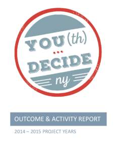 OUTCOME & ACTIVITY REPORT 2014 – 2015 PROJECT YEARS The New York Council on Problem Gambling (NYCPG) is a not-for-profit independent corporation dedicated to increasing public