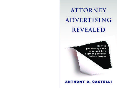 In his new consumer book Anthony Castelli gives the public a rare look inside lawyer advertising. He pulls back the curtain on lawyer advertising and pulls no punches on what he terms “meaningless”