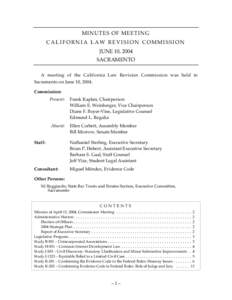 MINUT E S OF ME E T ING CAL I F ORN I A L AW RE VI SI ON COMMI SSI ON JUNE 10, 2004 SACRAMENTO A meeting of the California Law Revision Commission was held in Sacramento on June 10, 2004.