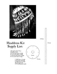 24 Holes  Headdress Kit Supply List: 1. Round Leather Piece 2. Leather strip