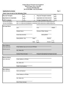 Oregon Physical Therapist Licensing Board 800 NE Oregon Street, Suite 407 Portland, OR[removed]PH[removed]FAX[removed]Application for License