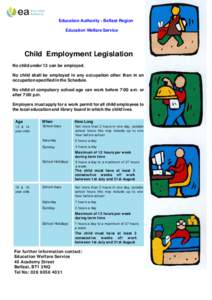 Education Authority - Belfast Region Education Welfare Service Child Employment Legislation No child under 13 can be employed. No child shall be employed in any occupation other than in an
