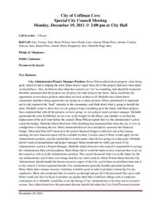 City of Coffman Cove Special City Council Meeting Monday, December 19, 2011 @ 2:00 pm at City Hall Call to order: 2:04 pm Roll Call: Sara Yockey, here; Brian Wilson, here; Randy Lenz, absent; Elaine Price, absent; Caroly
