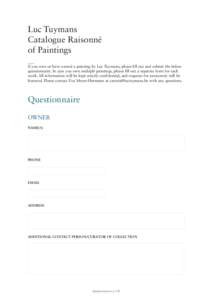 Luc Tuymans Catalogue Raisonné of Paintings ___ If you own or have owned a painting by Luc Tuymans, please fill out and submit the below questionnaire. In case you own multiple paintings, please fill out a separate form