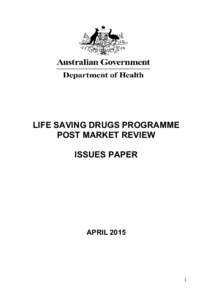 LIFE SAVING DRUGS PROGRAMME POST MARKET REVIEW ISSUES PAPER APRIL 2015