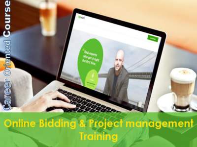 Online Biding & Project Management Training  Learn how to make money online and give an instant boost to your career Acquiring Projects-Project Management- Project Delivery