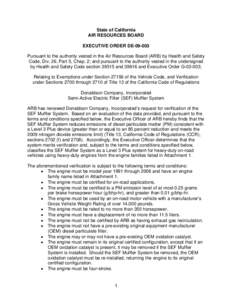 State of California AIR RESOURCES BOARD EXECUTIVE ORDER DE[removed]Pursuant to the authority vested in the Air Resources Board (ARB) by Health and Safety Code, Div. 26, Part 5, Chap. 2; and pursuant to the authority veste