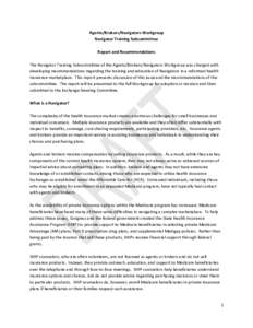 Agents/Brokers/Navigators Workgroup Navigator Training Subcommittee Report and Recommendations The Navigator Training Subcommittee of the Agents/Brokers/Navigators Workgroup was charged with developing recommendations re